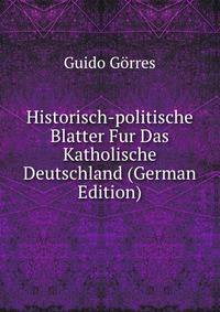 Historisch-politische Blatter Fur Das Katholische Deutschland (German Edition)