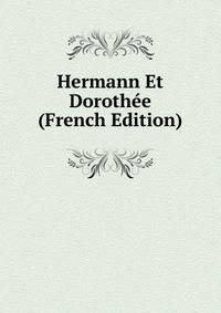Hermann Et Dorothee (French Edition)