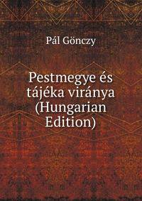 Pestmegye es tajeka viranya (Hungarian Edition)