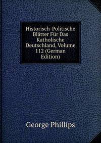 Historisch-Politische Blatter Fur Das Katholische Deutschland, Volume 112 (German Edition)
