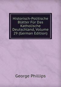 Historisch-Politische Blatter Fur Das Katholische Deutschland, Volume 29 (German Edition)