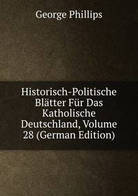 Historisch-Politische Blatter Fur Das Katholische Deutschland, Volume 28 (German Edition)