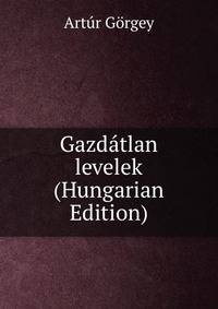 Gazdatlan levelek (Hungarian Edition)