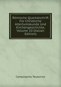 Romische Quartalschrift Fur Christliche Altertumskunde Und Kirchengeschichte, Volume 10 (Italian Edition)