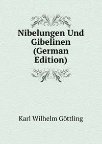 Nibelungen Und Gibelinen (German Edition)