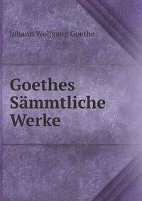 Goethes Sammtliche Werke: Italienische Reise. Italien. Campagne in Frankreich (German Edition)