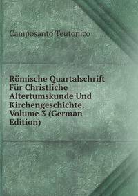 Romische Quartalschrift Fur Christliche Altertumskunde Und Kirchengeschichte, Volume 3 (German Edition)