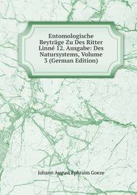 Entomologische Beytrage Zu Des Ritter Linne 12. Ausgabe: Des Natursystems, Volume 3 (German Edition)