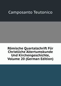 Romische Quartalschrift Fur Christliche Altertumskunde Und Kirchengeschichte, Volume 20 (German Edition)