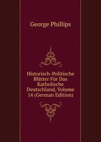 Historisch-Politische Blatter Fur Das Katholische Deutschland, Volume 14 (German Edition)