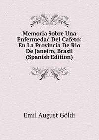 Memoria Sobre Una Enfermedad Del Cafeto: En La Provincia De Rio De Janeiro, Brasil (Spanish Edition)