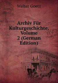 Archiv Fur Kulturgeschichte, Volume 2 (German Edition)