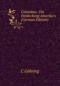 Columbus: Die Entdeckung Amerika's (German Edition)