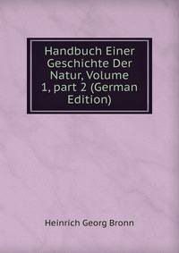 Handbuch Einer Geschichte Der Natur, Volume 1, part 2 (German Edition)