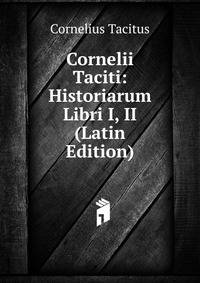 Cornelii Taciti: Historiarum Libri I, II (Latin Edition)