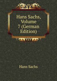 Hans Sachs, Volume 7 (German Edition)