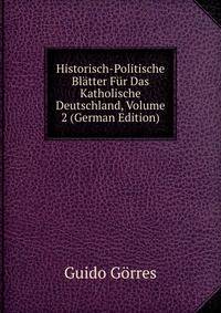 Historisch-Politische Blatter Fur Das Katholische Deutschland, Volume 2 (German Edition)