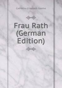 Frau Rath (German Edition)