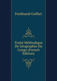 Traite Methodique De Geographie Du Congo (French Edition)