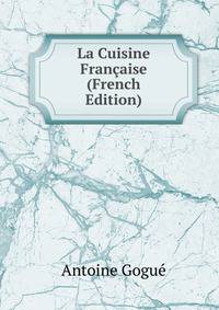 La Cuisine Francaise (French Edition)