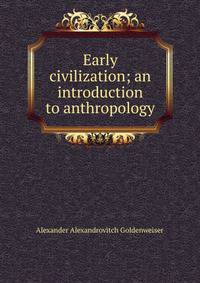 Early civilization; an introduction to anthropology