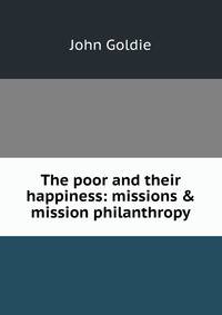 The poor and their happiness: missions &amp; mission philanthropy