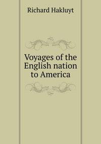 Voyages of the English nation to America