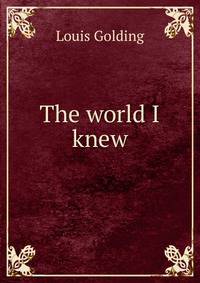 The world I knew