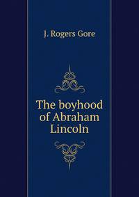 The boyhood of Abraham Lincoln