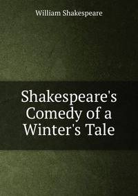 Shakespeare's Comedy of a Winter's Tale