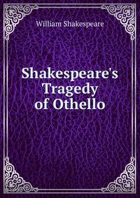 Shakespeare's Tragedy of Othello