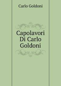 Capolavori Di Carlo Goldoni