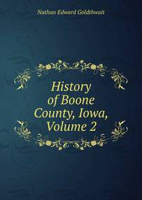 History of Boone County, Iowa, Volume 2