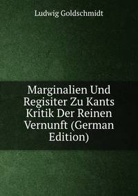Marginalien Und Regisiter Zu Kants Kritik Der Reinen Vernunft (German Edition)