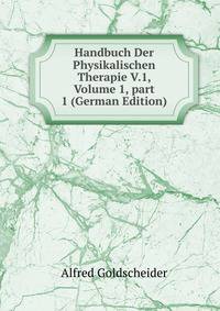 Handbuch Der Physikalischen Therapie V.1, Volume 1, part 1 (German Edition)