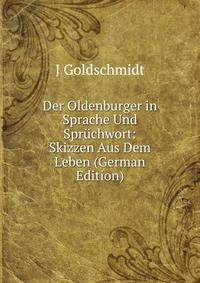 Der Oldenburger in Sprache Und Spruchwort: Skizzen Aus Dem Leben (German Edition)