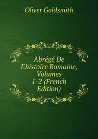 Abr?g? De L'histoire Romaine, Volumes 1-2 (French Edition)