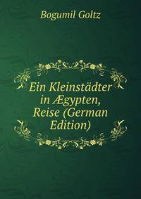 Ein Kleinstadter in ?gypten, Reise (German Edition)