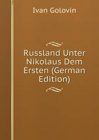 Russland Unter Nikolaus Dem Ersten (German Edition)