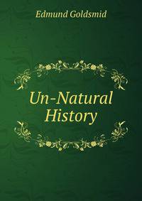 Un-Natural History