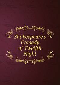 Shakespeare's Comedy of Twelfth Night