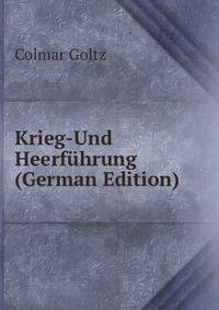 Krieg-Und Heerfuhrung (German Edition)