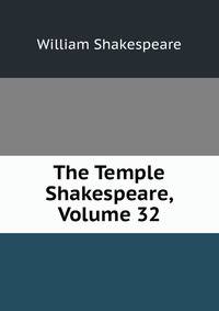 The Temple Shakespeare, Volume 32