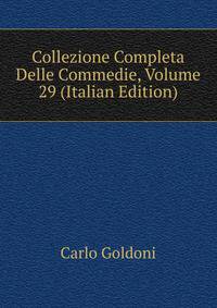 Collezione Completa Delle Commedie, Volume 29 (Italian Edition)