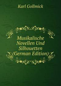 Musikalische Novellen Und Silhouetten (German Edition)