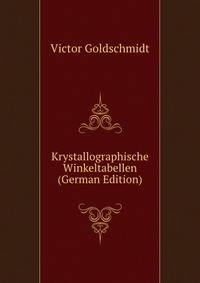 Krystallographische Winkeltabellen (German Edition)