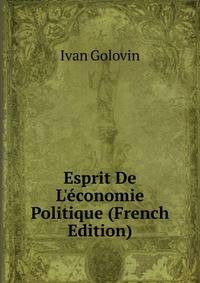 Esprit De L'?conomie Politique (French Edition)