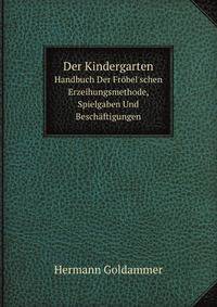 Der Kindergarten: Handbuch Der Frobel