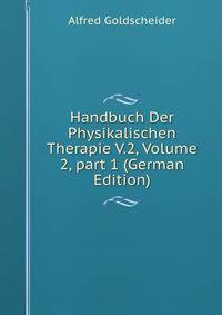 Handbuch Der Physikalischen Therapie V.2, Volume 2, part 1 (German Edition)