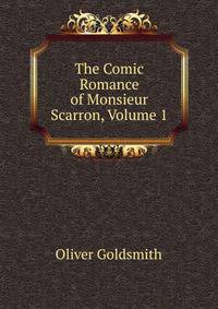 The Comic Romance of Monsieur Scarron, Volume 1